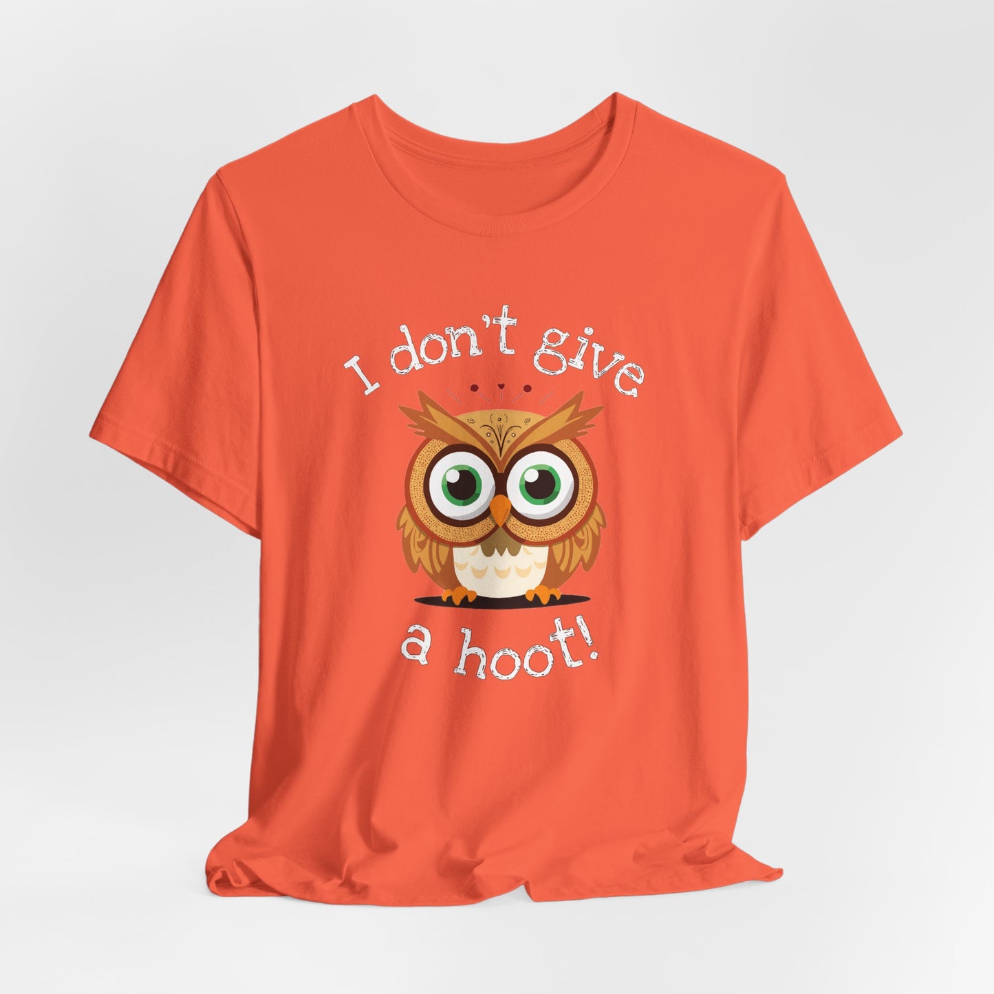 I Don't Give a Hoot Owl Shirt - Short Sleeve Tee