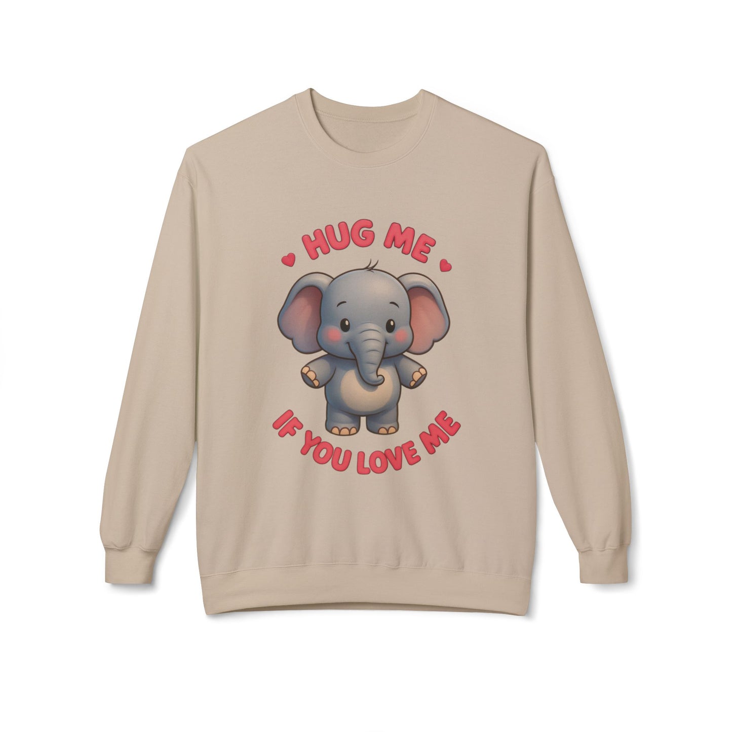 Hug Me If You Love Me Elephant Crewneck Sweatshirt