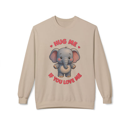Hug Me If You Love Me Elephant Crewneck Sweatshirt