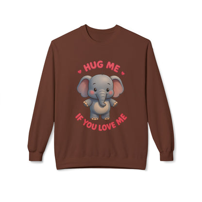 Hug Me If You Love Me Elephant Crewneck Sweatshirt
