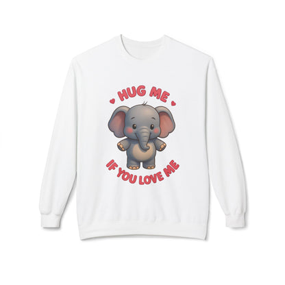 Hug Me If You Love Me Elephant Crewneck Sweatshirt